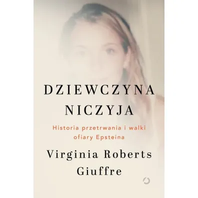 Dziewczyna niczyja. Historia przetrwania i walki ofiary Epsteina