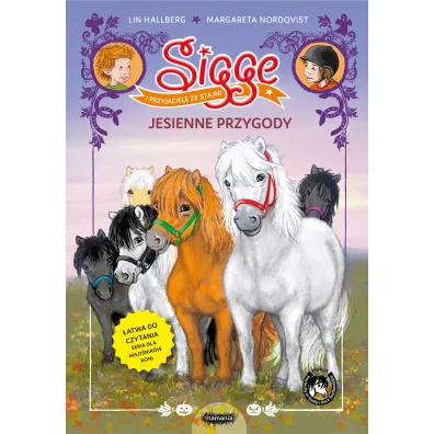 Sigge i przyjaciele ze stajni. Jesienne przygody - Lin Hallberg