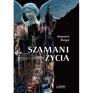 Szamani ycia - Wojciech Burger