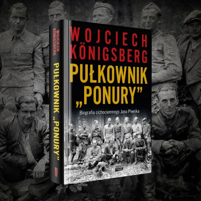 Pu�kownik "Ponury". Biografia cichociemnego Jana Piwnika