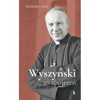 Wyszy�ski. 40 spojrze� - Zdzis�aw J. Kijas