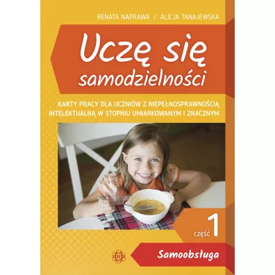 Samoobs�uga. Ucz� si� samodzielno�ci. Tom 1 - Alicja Tanajewska, Renata Naprawa