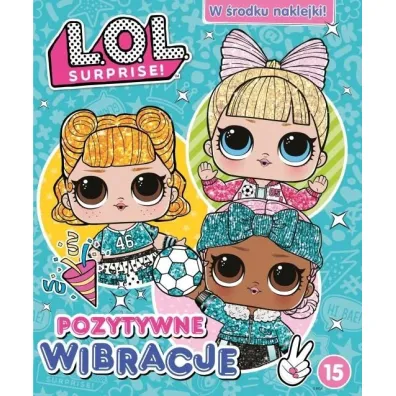 L.O.L. Surprise! 15 Pozytywne wibracje
