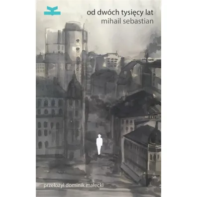 Od dw�ch tysi�cy lat - Sebastian Mihail, Dominik  Ma�ecki