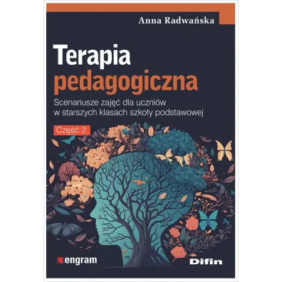 Terapia pedagogiczna. Cz�� 2. Scenariusze zaj�� dla uczni�w w starszych klasach szko�y podstawowej - Anna Radwa�ska