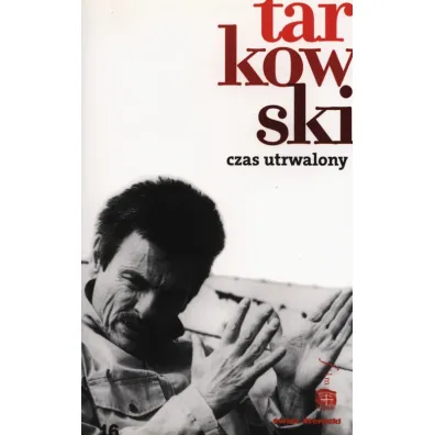 Czas utrwalony - Tarkowski Andriej