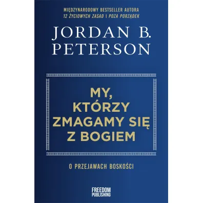 My, kt�rzy zmagamy si� z Bogiem - Jordan Peterson