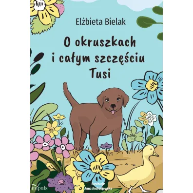 O okruszkach i ca�ym szcz�ciu Tusi - El�bieta  Bielak