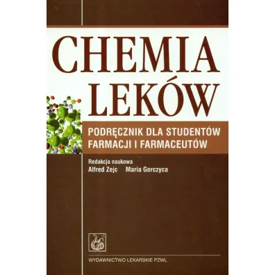 Chemia lek�w. Podr�cznik dla student�w farmacji i farmaceut�w - Alfred Zejc, Maria Gorczyca