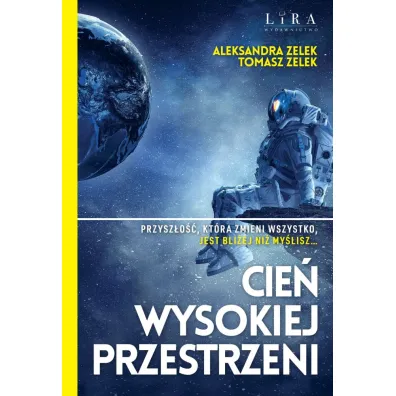 Cie� wysokiej przestrzeni - Aleksandra  Zelek, Tomasz  Zelek