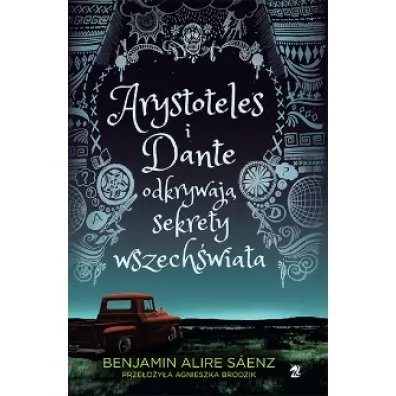 Arystoteles i Dante odkrywaj� sekrety wszech�wiata - Benjamin Alire Saenz