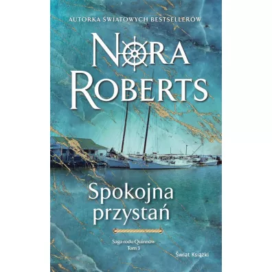 Spokojna przysta�. Saga rodu Quinn�w. Tom 3 - Nora Roberts, Dorota  Olejnik
