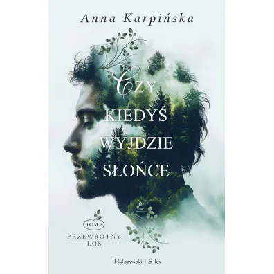 Czy kiedy� wyjdzie s�o�ce. Przewrotny los. Tom 2 - Anna Karpi�ska