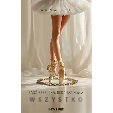 B�d� grzeczna, b�dziesz mia�a wszystko - Anna  Elf