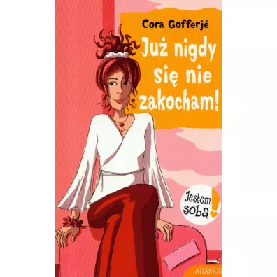 Ju� nigdy si� nie zakocham! - Cora Gofferje