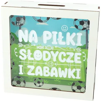 Skarbonka drewniana "Na pi�ki, s�odycze i zabawki" (17,5x17,5x5,5cm)