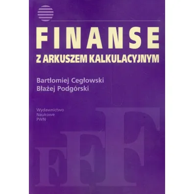 Finanse z arkuszem kalkulacyjnym - Bart�omiej Ceg�owski, B�a�ej Podg�rski