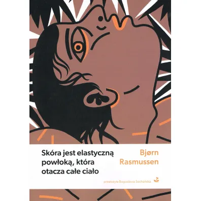 Sk�ra jest elastyczn� pow�ok�, kt�ra otacza ca�e cia�o - Bjorn Rasmussen