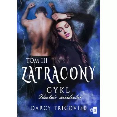 Zatracony. Idealnie nieidealni. Tom 3 - Darcy  Trigovise