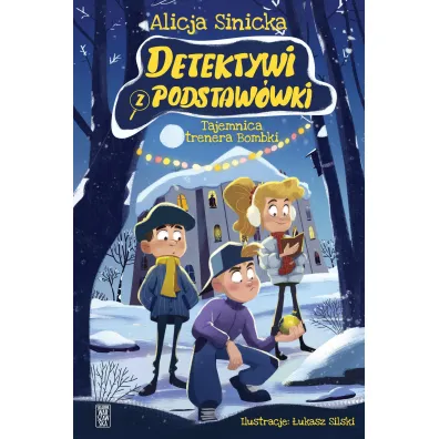 Tajemnica trenera Bombki. Detektywi z podstaw�wki. Tom 3 - Alicja Sinicka