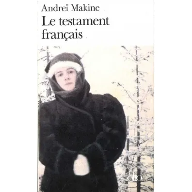 Testament francais - Makine Andrei