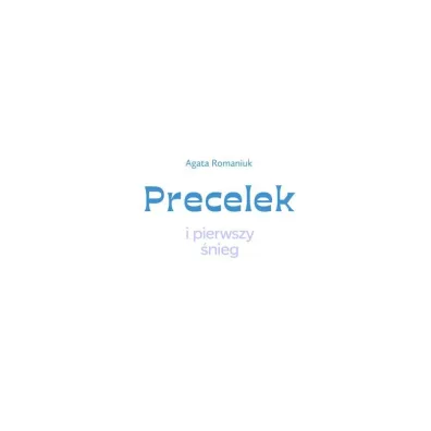 Precelek i pierwszy �nieg. Precelek z Kociej Szajki. Tom 3
