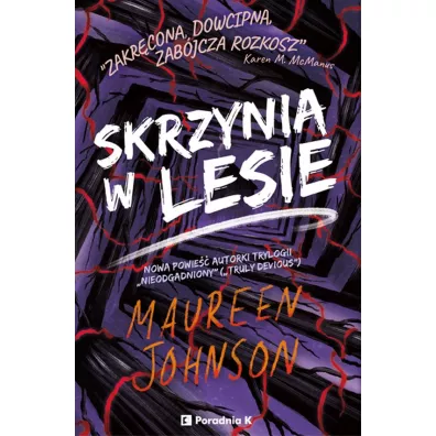 Skrzynia w lesie. Truly Devious. Tom 4 - Maureen Johnson