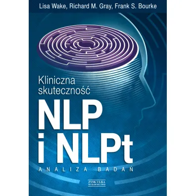 Kliniczna skuteczno�� NLP I NLPt. Analiza bada� - Lisa Wake, Frank S Bourke, Richard M Gray