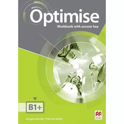 Optimise B1+. Workbook with answer key - Angela Bandis, Patricia Reilly