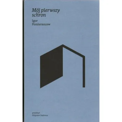 M�j pierwszy schron - Igor  Pomierancew