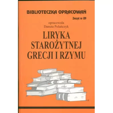 Liryka staroytnej Grecji i Rzymu Zeszyt 89 - Danuta Polaczyk