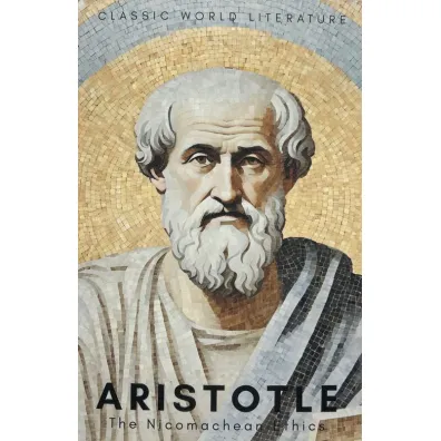 The Nicomachean Ethics. Classics of World Literature wer. angielska - Aristotle