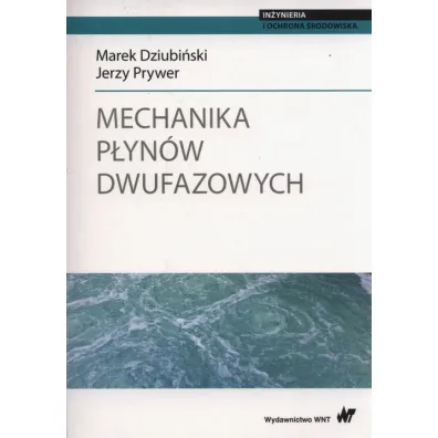 Mechanika p�yn�w dwufazowych - Jerzy Prywer, Marek Dziubi�ski