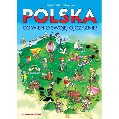 Polska, co wiem o swojej ojczynie - Tamara Michaowska