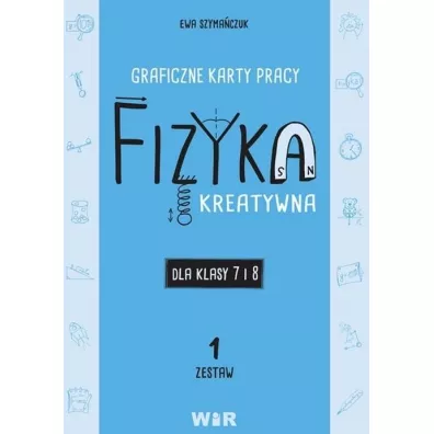 Fizyka. Graficzne karty pracy 7 i 8. Zestaw 1 - Ewa Szymaczuk