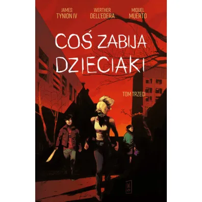 Co� zabija dzieciaki. Tom 3 - Werther Delledera, James Tynion IV