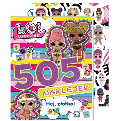 L.O.L. Surprise! 505 naklejek. Hej, z�otko!