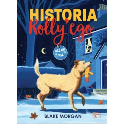 Historia Rolly`ego. Oczami psa - Blake Morgan