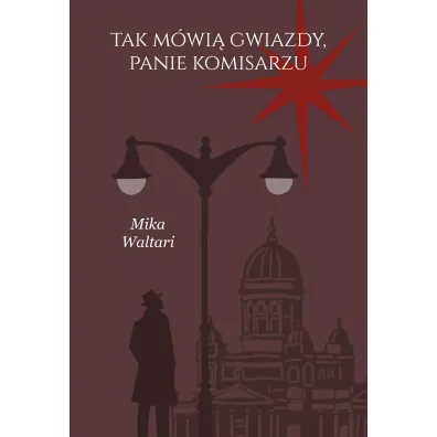 Tak m�wi� gwiazdy, panie komisarzu. Komisarz Palmu. Tom 3 - Mika Waltari
