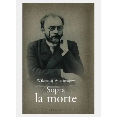 Sopra la morte - Wikientij Wieriesajew