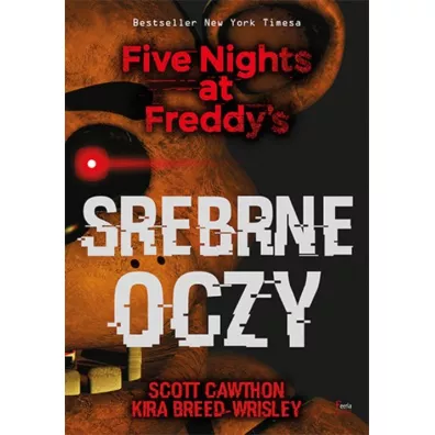 Srebrne oczy. Five Nights at Freddy's. Tom 1 - Kira Breed-Wrisley, Scott Cawthon