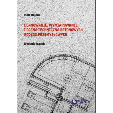 Planowanie, wymiarowanie i ocena techniczna betonowych pod��g przemys�owych - Piotr Hajduk