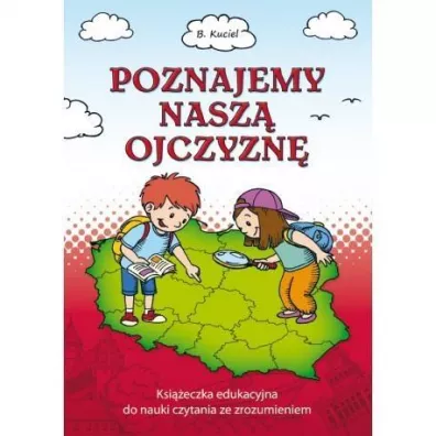 Poznajemy nasz� ojczyzn� - Bogus�awa Kuciel