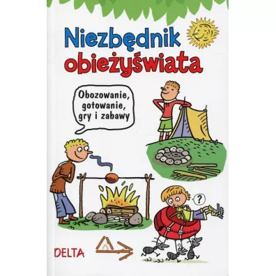 Niezb�dnik obie�y�wiata - obozowanie, gotowanie, gry i zabawy