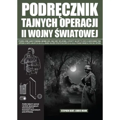 Podr�cznik tajnych operacji II wojny �wiatowej - Stephen Hart, Chris Mann