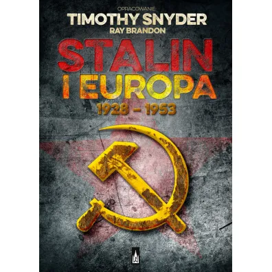 Stalin i Europa 1928 - 1953 - Timothy Snyder, Ray Brandon