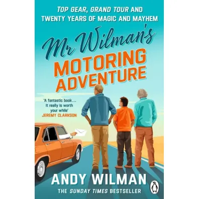 Mr Wilman`s Motoring Adventure - Andy Wilman