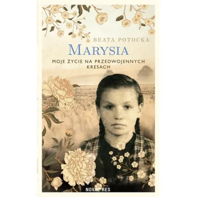 Marysia. Moje �ycie na przedwojennych Kresach - Beata Potocka