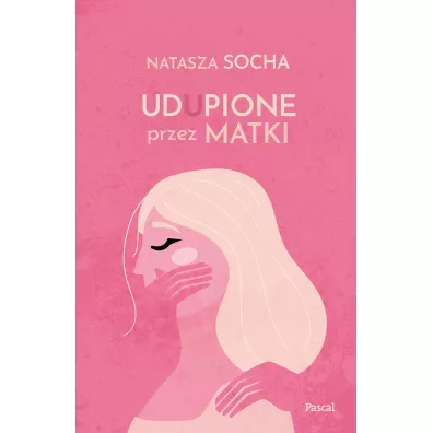 Udupione przez matki - Natasza Socha