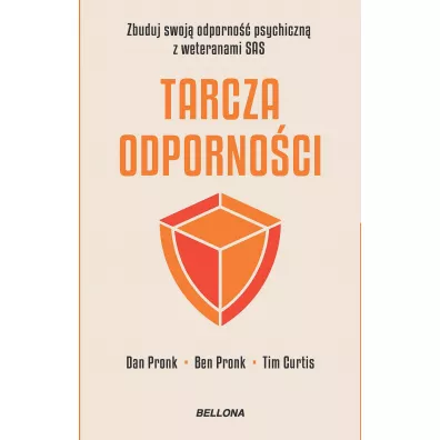 Tarcza odporno�ci. Zbuduj swoj� odporno�� psychiczn� z weteranami SAS - Ben  Pronk